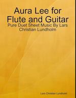 Aura Lee for Flute and Guitar - Pure Duet Sheet Music By Lars Christian Lundholm