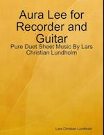 Aura Lee for Recorder and Guitar - Pure Duet Sheet Music By Lars Christian Lundholm