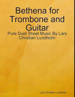 Bethena for Trombone and Guitar - Pure Duet Sheet Music By Lars Christian Lundholm