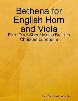 Bethena for English Horn and Viola - Pure Duet Sheet Music By Lars Christian Lundholm