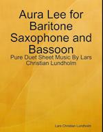 Aura Lee for Baritone Saxophone and Bassoon - Pure Duet Sheet Music By Lars Christian Lundholm