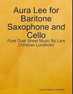 Aura Lee for Baritone Saxophone and Cello - Pure Duet Sheet Music By Lars Christian Lundholm