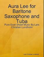 Aura Lee for Baritone Saxophone and Tuba - Pure Duet Sheet Music By Lars Christian Lundholm