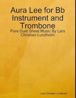 Aura Lee for Bb Instrument and Trombone - Pure Duet Sheet Music By Lars Christian Lundholm