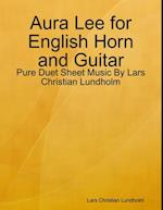 Aura Lee for English Horn and Guitar - Pure Duet Sheet Music By Lars Christian Lundholm