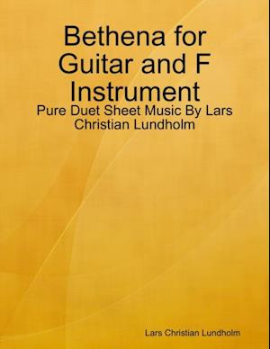 Bethena for Guitar and F Instrument - Pure Duet Sheet Music By Lars Christian Lundholm