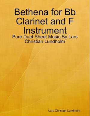 Bethena for Bb Clarinet and F Instrument - Pure Duet Sheet Music By Lars Christian Lundholm