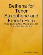 Bethena for Tenor Saxophone and French Horn - Pure Duet Sheet Music By Lars Christian Lundholm