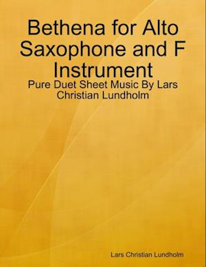 Bethena for Alto Saxophone and F Instrument - Pure Duet Sheet Music By Lars Christian Lundholm