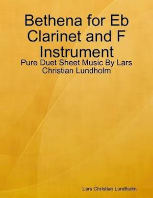 Bethena for Eb Clarinet and F Instrument - Pure Duet Sheet Music By Lars Christian Lundholm