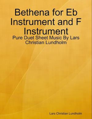 Bethena for Eb Instrument and F Instrument - Pure Duet Sheet Music By Lars Christian Lundholm