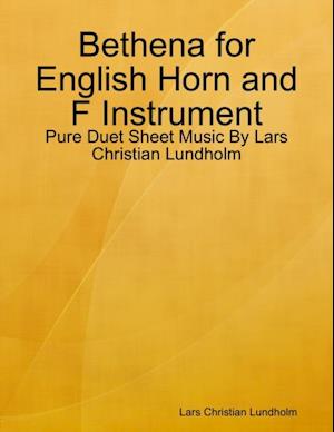 Bethena for English Horn and F Instrument - Pure Duet Sheet Music By Lars Christian Lundholm