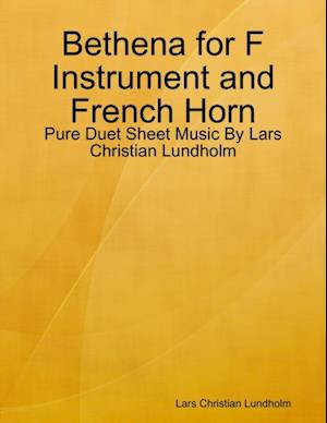 Bethena for F Instrument and French Horn - Pure Duet Sheet Music By Lars Christian Lundholm