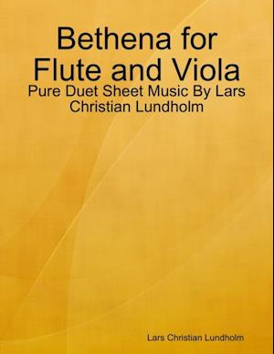 Bethena for Flute and Viola - Pure Duet Sheet Music By Lars Christian Lundholm