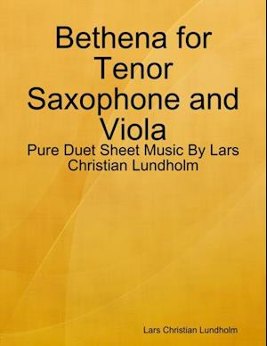 Bethena for Tenor Saxophone and Viola - Pure Duet Sheet Music By Lars Christian Lundholm