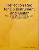 Reflection Rag for Bb Instrument and Guitar - Pure Duet Sheet Music By Lars Christian Lundholm