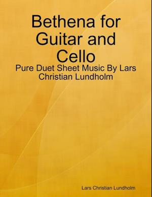 Bethena for Guitar and Cello - Pure Duet Sheet Music By Lars Christian Lundholm