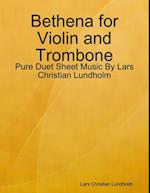 Bethena for Violin and Trombone - Pure Duet Sheet Music By Lars Christian Lundholm