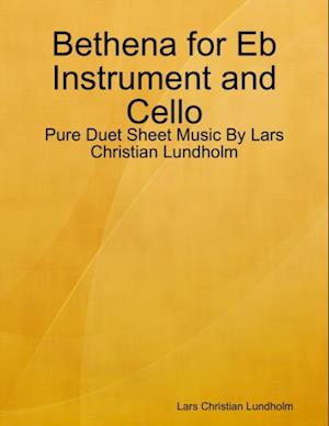 Bethena for Eb Instrument and Cello - Pure Duet Sheet Music By Lars Christian Lundholm