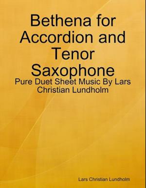 Bethena for Accordion and Tenor Saxophone - Pure Duet Sheet Music By Lars Christian Lundholm