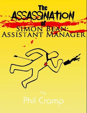 The Assassination of Simon Bean: Assistant Manager