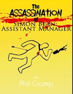The Assassination of Simon Bean: Assistant Manager