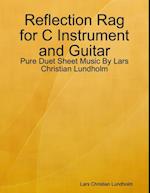 Reflection Rag for C Instrument and Guitar - Pure Duet Sheet Music By Lars Christian Lundholm