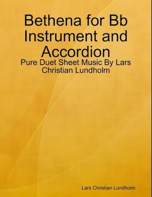 Bethena for Bb Instrument and Accordion - Pure Duet Sheet Music By Lars Christian Lundholm