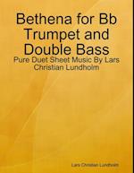 Bethena for Bb Trumpet and Double Bass - Pure Duet Sheet Music By Lars Christian Lundholm