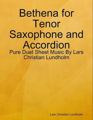 Bethena for Tenor Saxophone and Accordion - Pure Duet Sheet Music By Lars Christian Lundholm