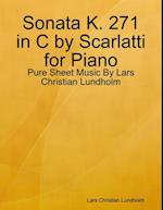 Sonata K. 271 in C by Scarlatti for Piano - Pure Sheet Music By Lars Christian Lundholm