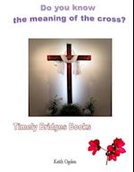 Do you know the meaning of the cross? 