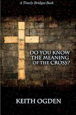 Do you know the meaning of the cross?