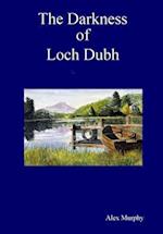 The Darkness of Loch Dubh