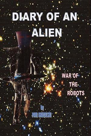 Diary of An Alien  War of the Robots