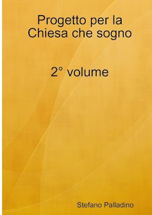 Progetto per la Chiesa che sogno  2° volume