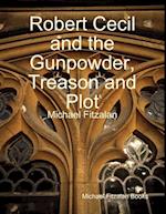 Robert Cecil and the Gunpowder, Treason and Plot