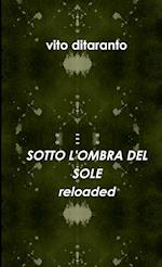 SOTTO L'OMBRA DEL SOLE  reloaded