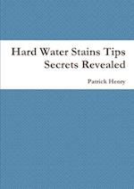 Hard Water Stains Tips Secrets Revealed 