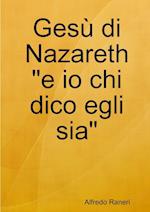 Gesù di Nazareth "e io chi dico egli sia"