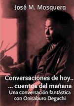 Conversaciones de hoy... cuentos del mañana. Una conversación fantástica con Onisaburo Deguchi