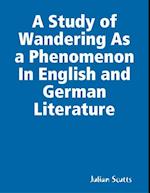 Study of Wandering As a Phenomenon In English and German Literature