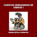 CUENTOS VERDADEROS DE CIENCIA  I