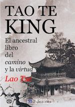 TAO-TE-KING (El Ancestral Libro del Camino y la Virtud)