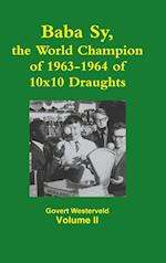 Baba Sy, the World Champion of 1963-1964 of 10x10 Draughts - Volume II