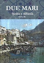 Due mari - Sicilia e Albania