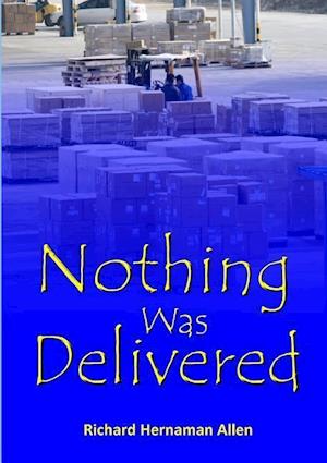 Nothing Was Delivered