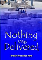 Nothing Was Delivered