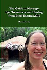 The Guide to Massage, Spa Treatments and Healing from Pearl Escapes 2016