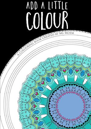 Add A Little Colour - Colouring Book